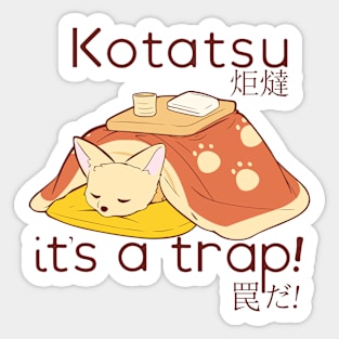 Fennec Fox in a Kotatsu it's a trap Sticker